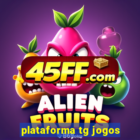plataforma tg jogos